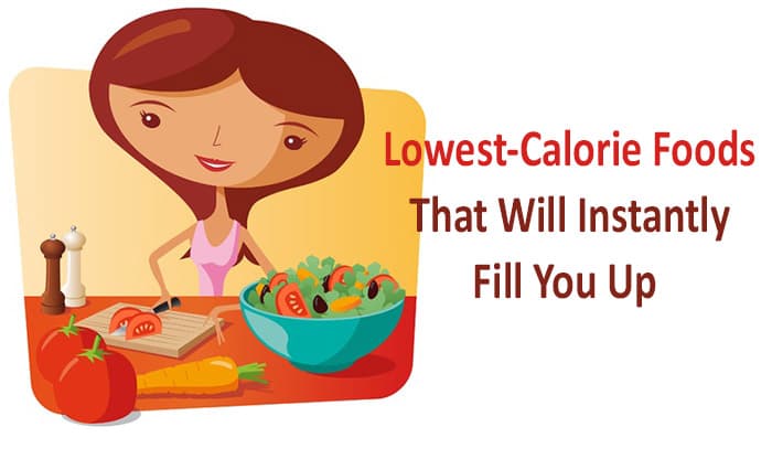 16 Lowest-Calorie Foods That Will Instantly Fill You Up